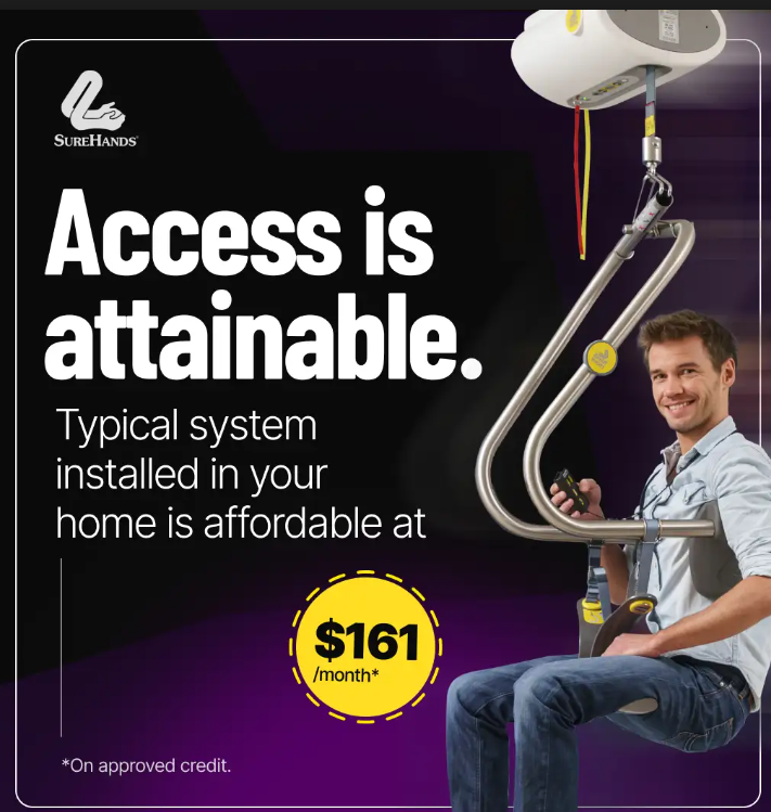 A Surehands ad reads 'Access is attainable, Typical system installed in your home is affordable at $161/monthly.' A man to the right is being held by a Surehands lift.