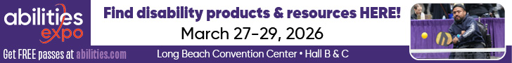 A banner reading 'find disability products and resources HERE! March 27-29, 2026 Long Beach Convention Center, Hall B & C Get Free Passes at abilities.com'