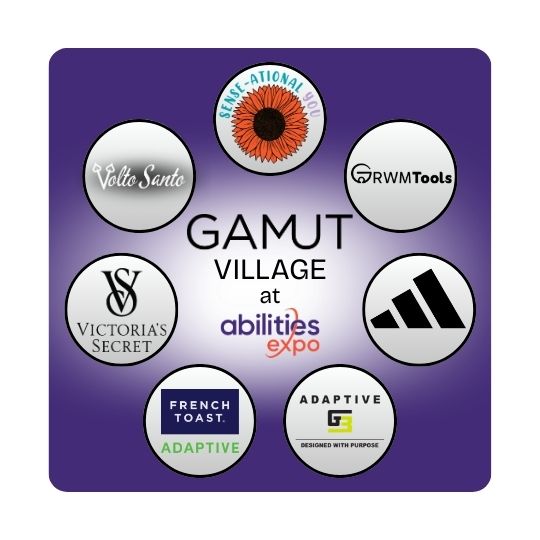 GAMUT Village at Abilities Expo is surrounded by logos in circle frams. Logos include Volto Santo, Sense-Ational You, GRWM Tools, Adidas, Adaptive G3, French Toast Adaptive and Victoria's Secret.