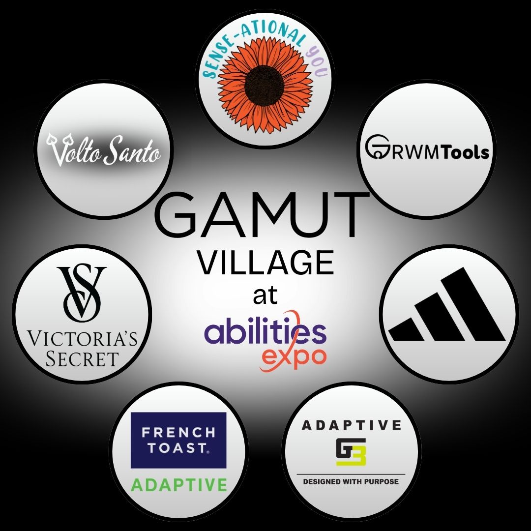 GAMUT Village at Abilities Expo is surrounded by logos in circle frams. Logos include Volto Santo, Sense-Ational You, GRWM Tools, Adidas, Adaptive G3, French Toast Adaptive and Victoria's Secret.