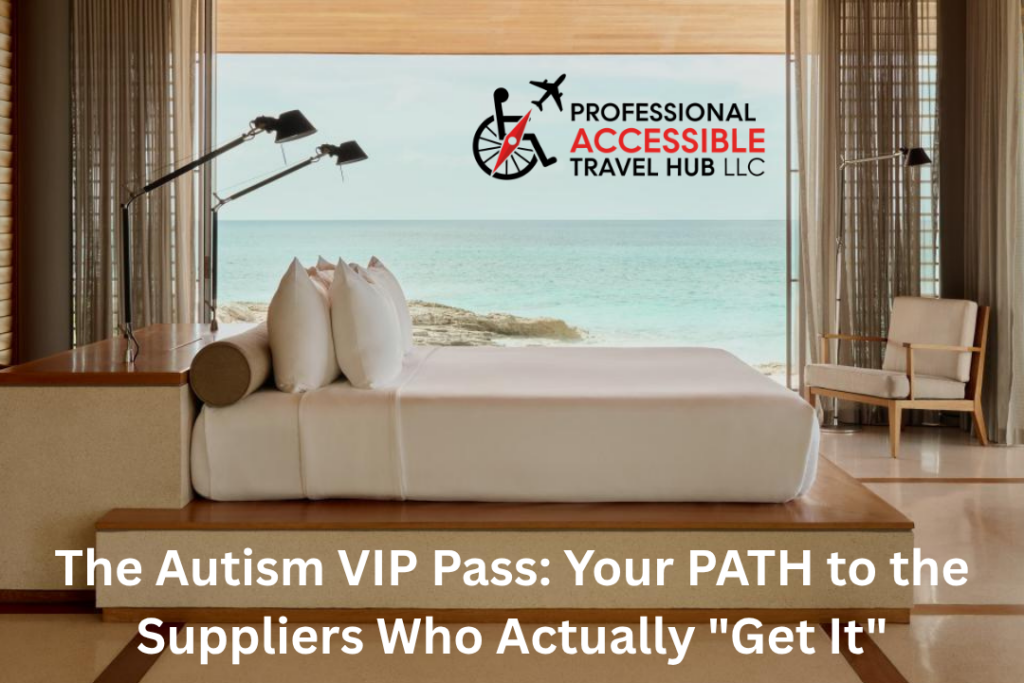 Modern beachfront hotel room with a large bed facing an ocean view, overlaid with text promoting “The Autism VIP Pass: Your PATH to the Suppliers Who Actually ‘Get It,’” presented by Matthew Alexander and Professional Accessible Travel Hub LLC.