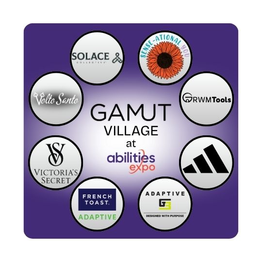 GAMUT Village at Abilities Expo is surrounded by logos in circle frams. Logos include Volto Santo, Sense-Ational You, GRWM Tools, Adidas, Adaptive G3, French Toast Adaptive, SOLACE Collective and Victoria's Secret.
