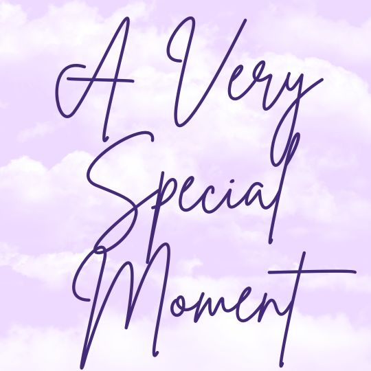 A Very Special Moment!